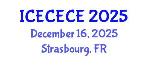 International Conference on Electrical, Computer, Electronics and Communication Engineering (ICECECE) December 16, 2025 - Strasbourg, France