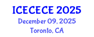International Conference on Electrical, Computer, Electronics and Communication Engineering (ICECECE) December 09, 2025 - Toronto, Canada