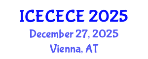 International Conference on Electrical, Computer, Electronics and Communication Engineering (ICECECE) December 27, 2025 - Vienna, Austria