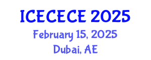 International Conference on Electrical, Computer, Electronics and Communication Engineering (ICECECE) February 15, 2025 - Dubai, United Arab Emirates
