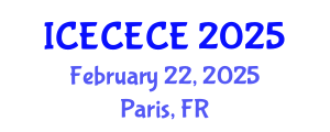 International Conference on Electrical, Computer, Electronics and Communication Engineering (ICECECE) February 22, 2025 - Paris, France
