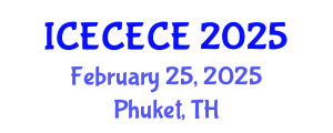 International Conference on Electrical, Computer, Electronics and Communication Engineering (ICECECE) February 25, 2025 - Phuket, Thailand