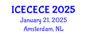 International Conference on Electrical, Computer, Electronics and Communication Engineering (ICECECE) January 21, 2025 - Amsterdam, Netherlands