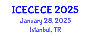 International Conference on Electrical, Computer, Electronics and Communication Engineering (ICECECE) January 28, 2025 - Istanbul, Turkey