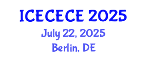 International Conference on Electrical, Computer, Electronics and Communication Engineering (ICECECE) July 22, 2025 - Berlin, Germany