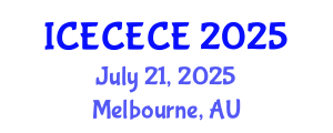 International Conference on Electrical, Computer, Electronics and Communication Engineering (ICECECE) July 21, 2025 - Melbourne, Australia