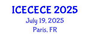 International Conference on Electrical, Computer, Electronics and Communication Engineering (ICECECE) July 19, 2025 - Paris, France