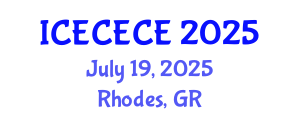 International Conference on Electrical, Computer, Electronics and Communication Engineering (ICECECE) July 19, 2025 - Rhodes, Greece