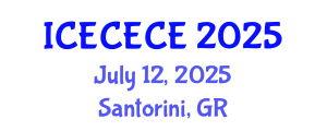 International Conference on Electrical, Computer, Electronics and Communication Engineering (ICECECE) July 12, 2025 - Santorini, Greece