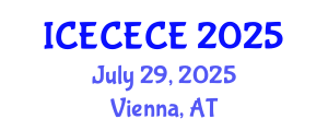 International Conference on Electrical, Computer, Electronics and Communication Engineering (ICECECE) July 29, 2025 - Vienna, Austria