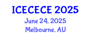 International Conference on Electrical, Computer, Electronics and Communication Engineering (ICECECE) June 24, 2025 - Melbourne, Australia