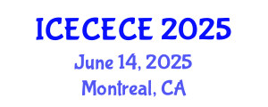 International Conference on Electrical, Computer, Electronics and Communication Engineering (ICECECE) June 14, 2025 - Montreal, Canada