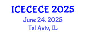 International Conference on Electrical, Computer, Electronics and Communication Engineering (ICECECE) June 24, 2025 - Tel Aviv, Israel