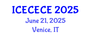 International Conference on Electrical, Computer, Electronics and Communication Engineering (ICECECE) June 21, 2025 - Venice, Italy