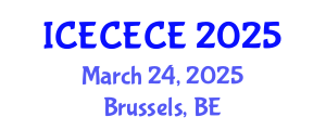 International Conference on Electrical, Computer, Electronics and Communication Engineering (ICECECE) March 24, 2025 - Brussels, Belgium