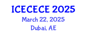 International Conference on Electrical, Computer, Electronics and Communication Engineering (ICECECE) March 22, 2025 - Dubai, United Arab Emirates