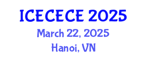 International Conference on Electrical, Computer, Electronics and Communication Engineering (ICECECE) March 22, 2025 - Hanoi, Vietnam