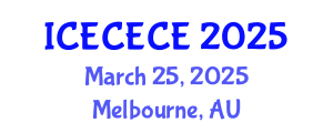 International Conference on Electrical, Computer, Electronics and Communication Engineering (ICECECE) March 25, 2025 - Melbourne, Australia