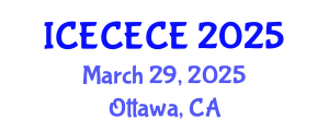 International Conference on Electrical, Computer, Electronics and Communication Engineering (ICECECE) March 29, 2025 - Ottawa, Canada