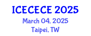 International Conference on Electrical, Computer, Electronics and Communication Engineering (ICECECE) March 04, 2025 - Taipei, Taiwan