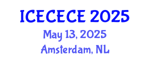 International Conference on Electrical, Computer, Electronics and Communication Engineering (ICECECE) May 13, 2025 - Amsterdam, Netherlands