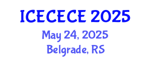 International Conference on Electrical, Computer, Electronics and Communication Engineering (ICECECE) May 24, 2025 - Belgrade, Serbia