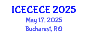 International Conference on Electrical, Computer, Electronics and Communication Engineering (ICECECE) May 17, 2025 - Bucharest, Romania