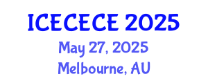 International Conference on Electrical, Computer, Electronics and Communication Engineering (ICECECE) May 27, 2025 - Melbourne, Australia