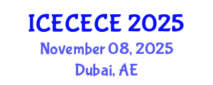 International Conference on Electrical, Computer, Electronics and Communication Engineering (ICECECE) November 08, 2025 - Dubai, United Arab Emirates
