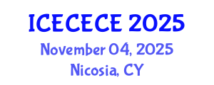 International Conference on Electrical, Computer, Electronics and Communication Engineering (ICECECE) November 04, 2025 - Nicosia, Cyprus