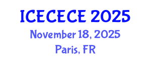 International Conference on Electrical, Computer, Electronics and Communication Engineering (ICECECE) November 18, 2025 - Paris, France