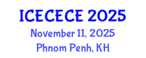 International Conference on Electrical, Computer, Electronics and Communication Engineering (ICECECE) November 11, 2025 - Phnom Penh, Cambodia