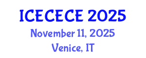International Conference on Electrical, Computer, Electronics and Communication Engineering (ICECECE) November 11, 2025 - Venice, Italy