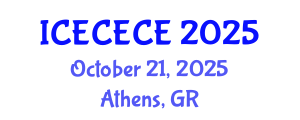 International Conference on Electrical, Computer, Electronics and Communication Engineering (ICECECE) October 21, 2025 - Athens, Greece