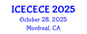 International Conference on Electrical, Computer, Electronics and Communication Engineering (ICECECE) October 28, 2025 - Montreal, Canada