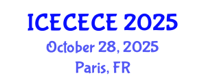 International Conference on Electrical, Computer, Electronics and Communication Engineering (ICECECE) October 28, 2025 - Paris, France