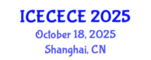 International Conference on Electrical, Computer, Electronics and Communication Engineering (ICECECE) October 18, 2025 - Shanghai, China