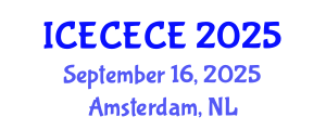 International Conference on Electrical, Computer, Electronics and Communication Engineering (ICECECE) September 16, 2025 - Amsterdam, Netherlands