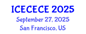 International Conference on Electrical, Computer, Electronics and Communication Engineering (ICECECE) September 27, 2025 - San Francisco, United States