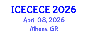 International Conference on Electrical, Computer, Electronics and Communication Engineering (ICECECE) April 08, 2026 - Athens, Greece