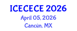 International Conference on Electrical, Computer, Electronics and Communication Engineering (ICECECE) April 05, 2026 - Cancún, Mexico