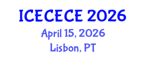 International Conference on Electrical, Computer, Electronics and Communication Engineering (ICECECE) April 15, 2026 - Lisbon, Portugal