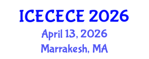 International Conference on Electrical, Computer, Electronics and Communication Engineering (ICECECE) April 13, 2026 - Marrakesh, Morocco International Conference on Electrical, Computer, Electronics and Communication Engineering (ICECECE) April 13, 2026 - Marrakesh, Morocco