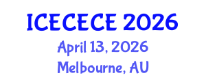 International Conference on Electrical, Computer, Electronics and Communication Engineering (ICECECE) April 13, 2026 - Melbourne, Australia International Conference on Electrical, Computer, Electronics and Communication Engineering (ICECECE) April 13, 2026 - Melbourne, Australia