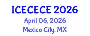 International Conference on Electrical, Computer, Electronics and Communication Engineering (ICECECE) April 06, 2026 - Mexico City, Mexico International Conference on Electrical, Computer, Electronics and Communication Engineering (ICECECE) April 06, 2026 - Mexico City, Mexico