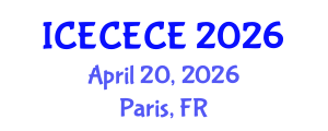 International Conference on Electrical, Computer, Electronics and Communication Engineering (ICECECE) April 20, 2026 - Paris, France International Conference on Electrical, Computer, Electronics and Communication Engineering (ICECECE) April 20, 2026 - Paris, France