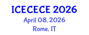 International Conference on Electrical, Computer, Electronics and Communication Engineering (ICECECE) April 08, 2026 - Rome, Italy