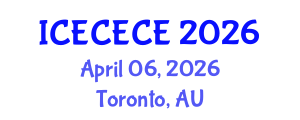 International Conference on Electrical, Computer, Electronics and Communication Engineering (ICECECE) April 06, 2026 - Toronto, Australia International Conference on Electrical, Computer, Electronics and Communication Engineering (ICECECE) April 06, 2026 - Toronto, Australia