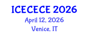 International Conference on Electrical, Computer, Electronics and Communication Engineering (ICECECE) April 12, 2026 - Venice, Italy