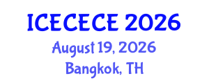 International Conference on Electrical, Computer, Electronics and Communication Engineering (ICECECE) August 19, 2026 - Bangkok, Thailand International Conference on Electrical, Computer, Electronics and Communication Engineering (ICECECE) August 19, 2026 - Bangkok, Thailand